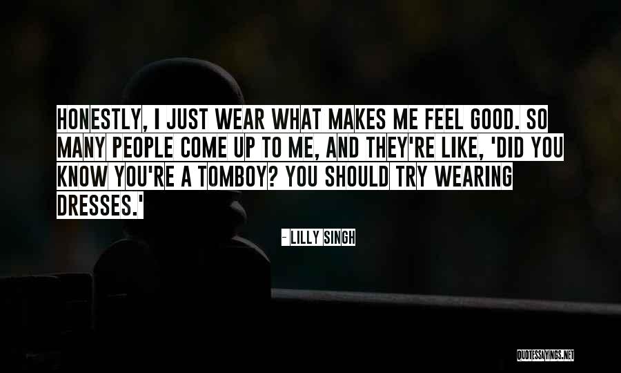Wearing Dresses Quotes By Lilly Singh Wearing Dresses Quotes By Lilly Singh