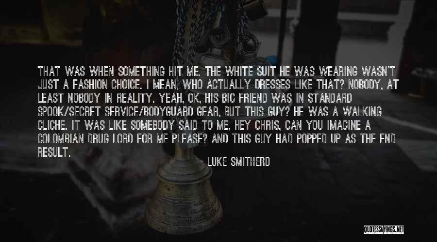 Wearing Dresses Quotes By Luke Smitherd Wearing Dresses Quotes By Luke Smitherd