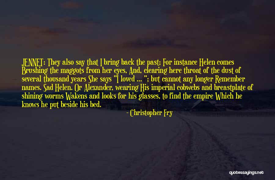 Wearing Glasses Quotes By Christopher Fry Wearing Glasses Quotes By Christopher Fry