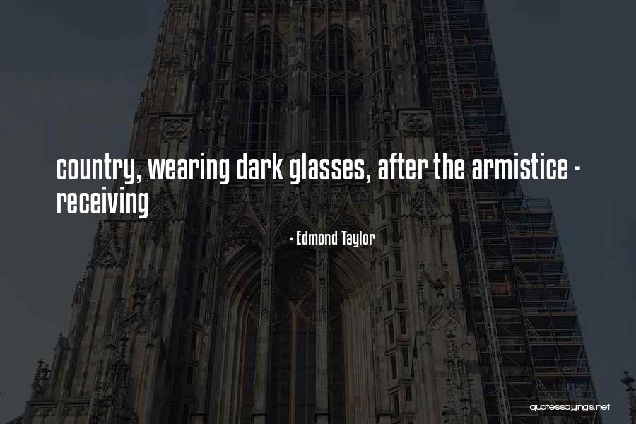 Wearing Glasses Quotes By Edmond Taylor Wearing Glasses Quotes By Edmond Taylor