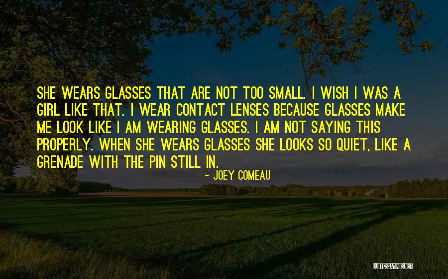 Wearing Glasses Quotes By Joey Comeau Wearing Glasses Quotes By Joey Comeau