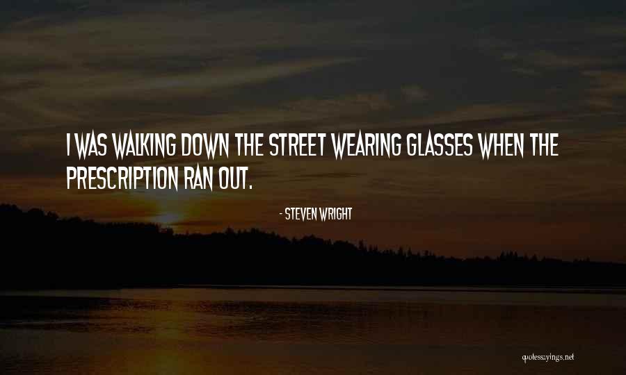 Wearing Glasses Quotes By Steven Wright Wearing Glasses Quotes By Steven Wright