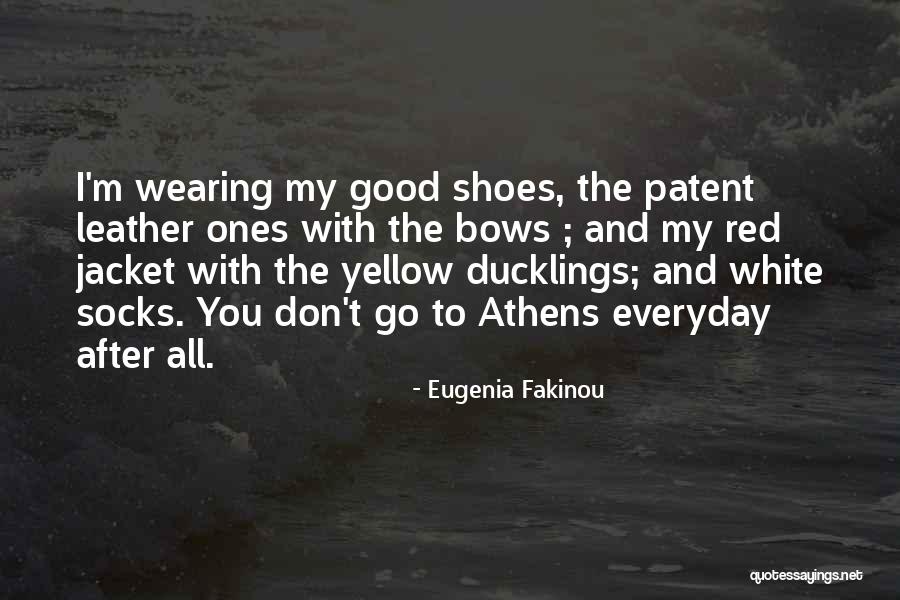 Wearing Good Shoes Quotes By Eugenia Fakinou