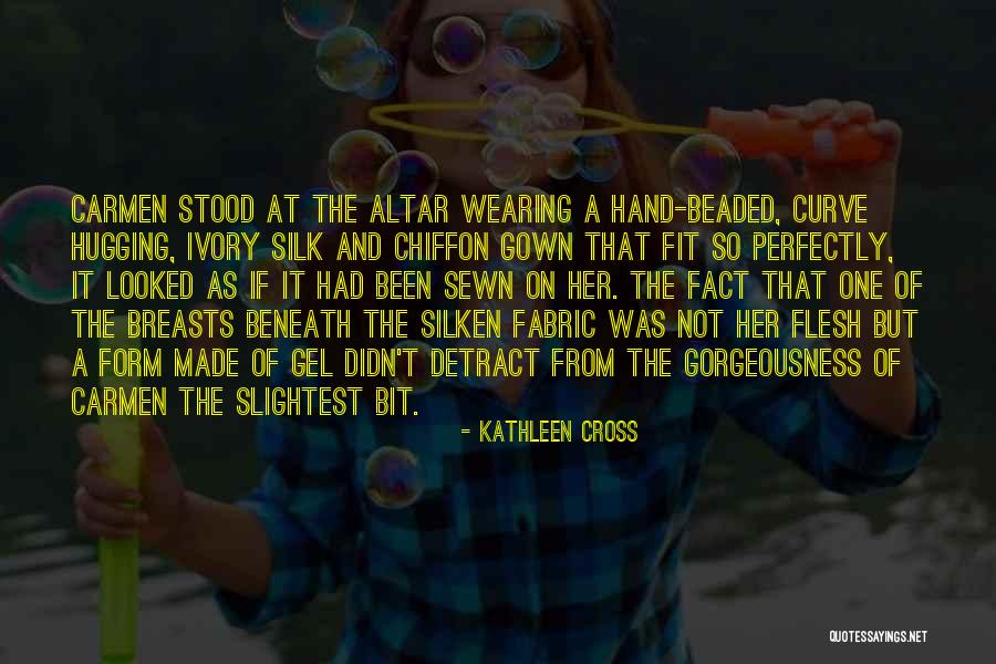 Wearing Gown Quotes By Kathleen Cross