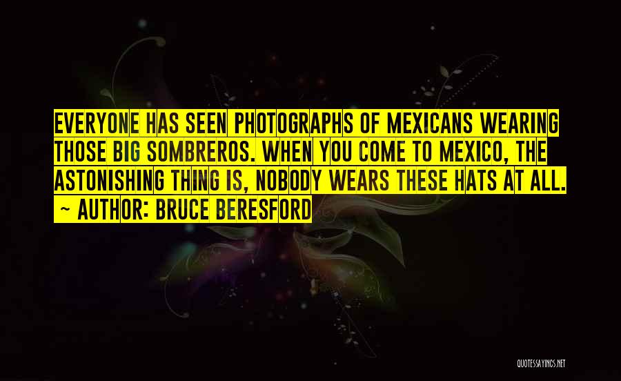 Wearing Hats Quotes By Bruce Beresford