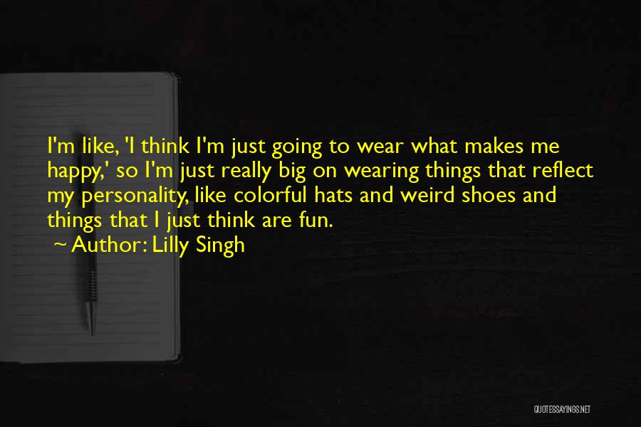 Wearing Hats Quotes By Lilly Singh
