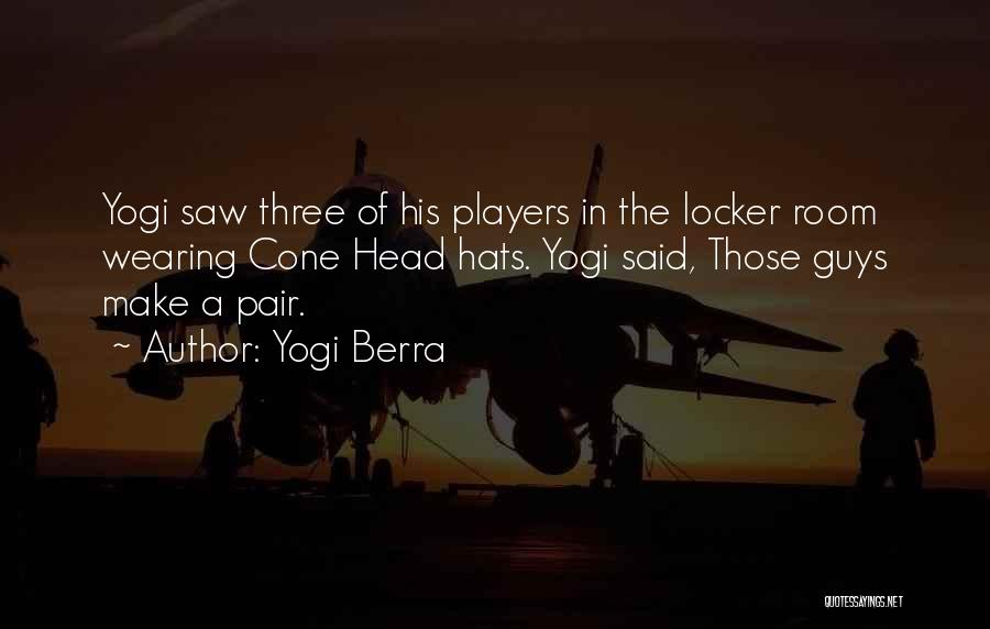 Wearing Hats Quotes By Yogi Berra