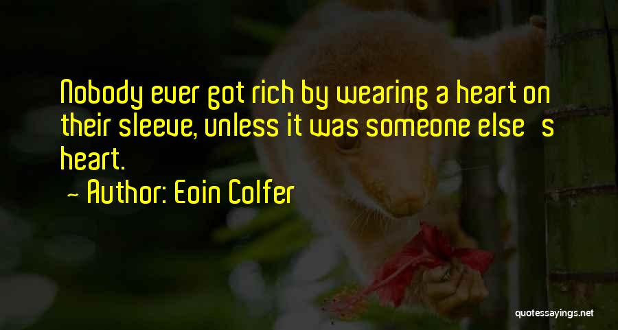 Wearing Heart On Your Sleeve Quotes By Eoin Colfer