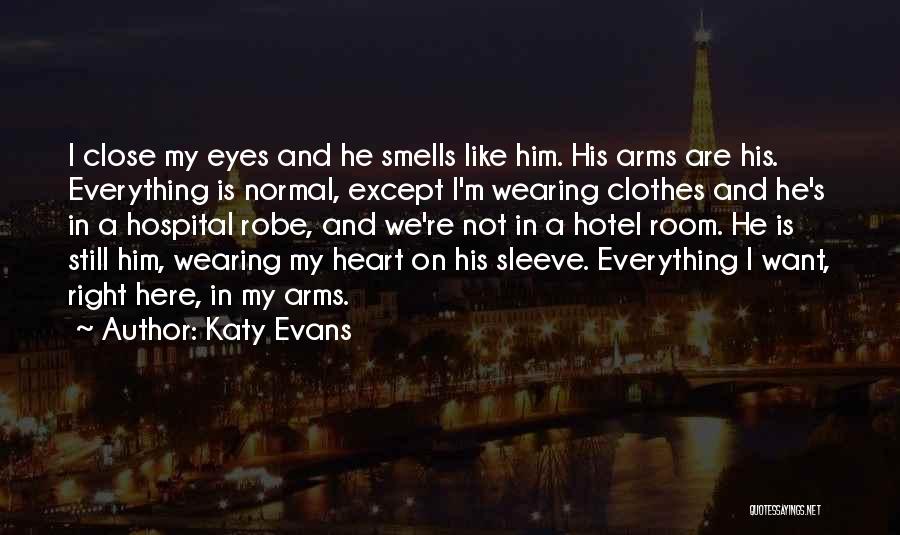 Wearing Heart On Your Sleeve Quotes By Katy Evans