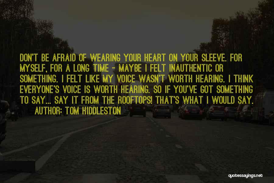 Wearing Heart On Your Sleeve Quotes By Tom Hiddleston