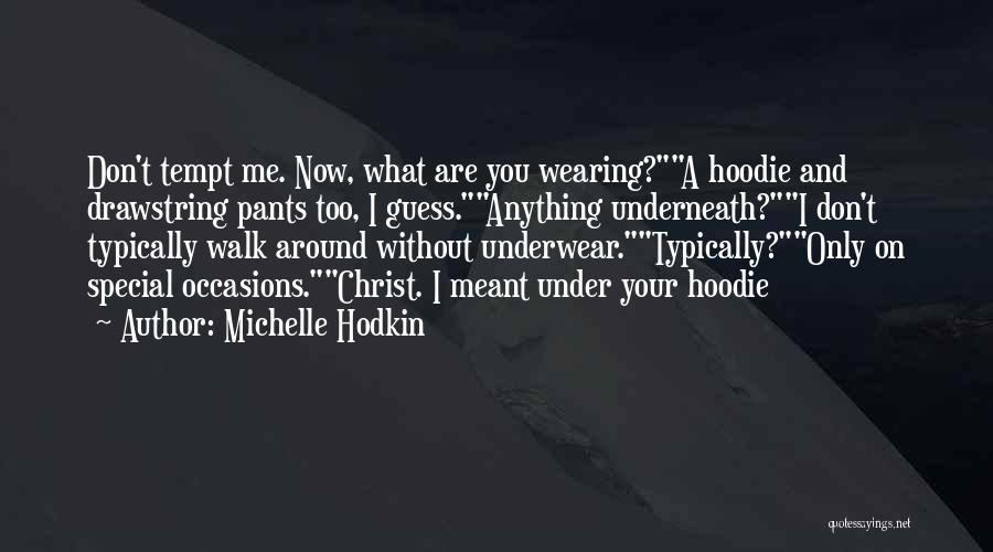 Wearing His Hoodie Quotes By Michelle Hodkin