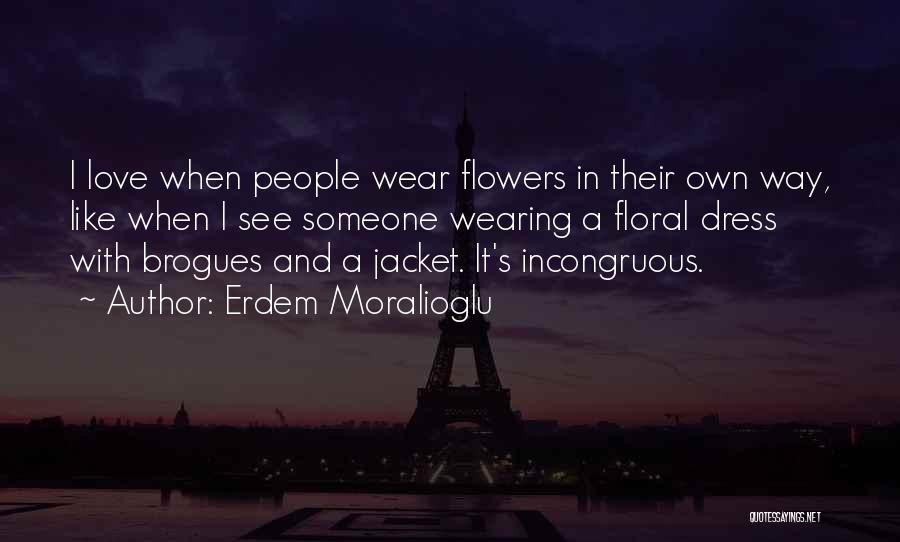 Wearing His Jacket Quotes By Erdem Moralioglu
