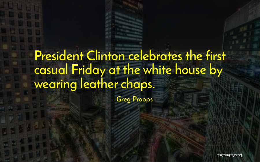 Wearing Leather Quotes By Greg Proops Wearing Leather Quotes By Greg Proops