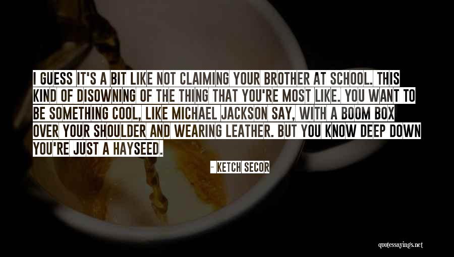 Wearing Leather Quotes By Ketch Secor Wearing Leather Quotes By Ketch Secor