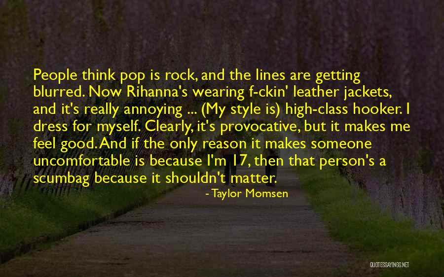 Wearing Leather Quotes By Taylor Momsen Wearing Leather Quotes By Taylor Momsen