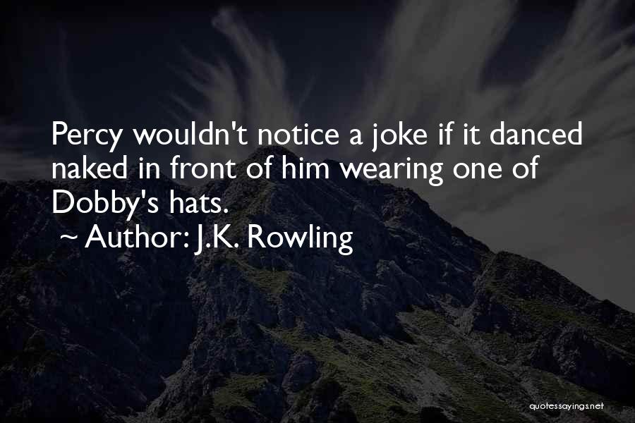 Wearing Many Hats Quotes By J.K. Rowling