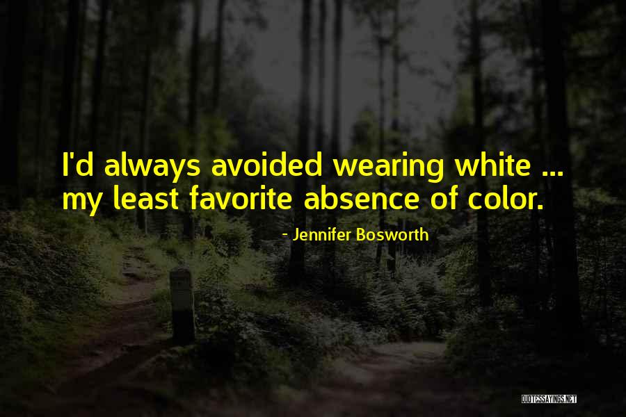 Wearing My Favorite Color Quotes By Jennifer Bosworth Wearing My Favorite Color Quotes By Jennifer Bosworth