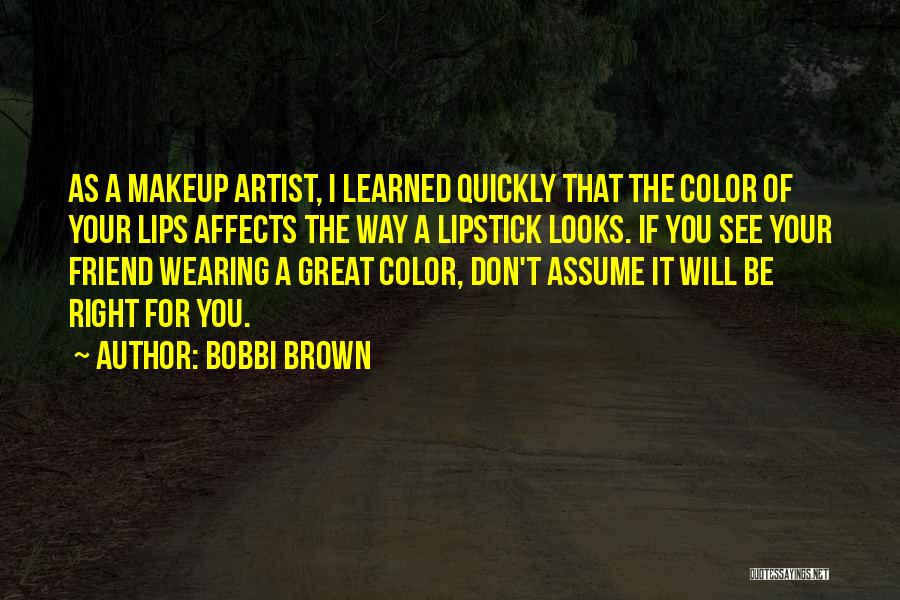 Wearing No Makeup Quotes By Bobbi Brown