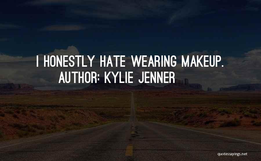Wearing No Makeup Quotes By Kylie Jenner