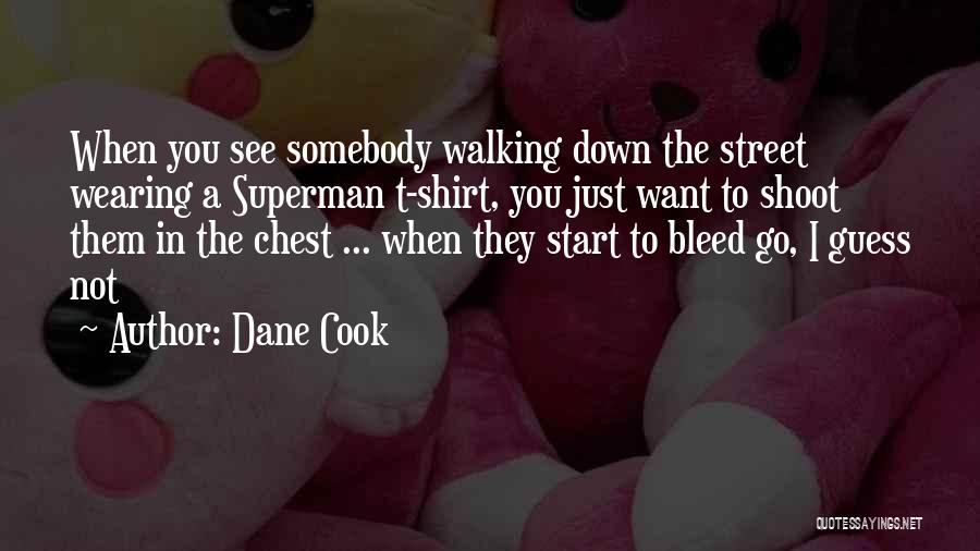 Wearing Shirts Quotes By Dane Cook