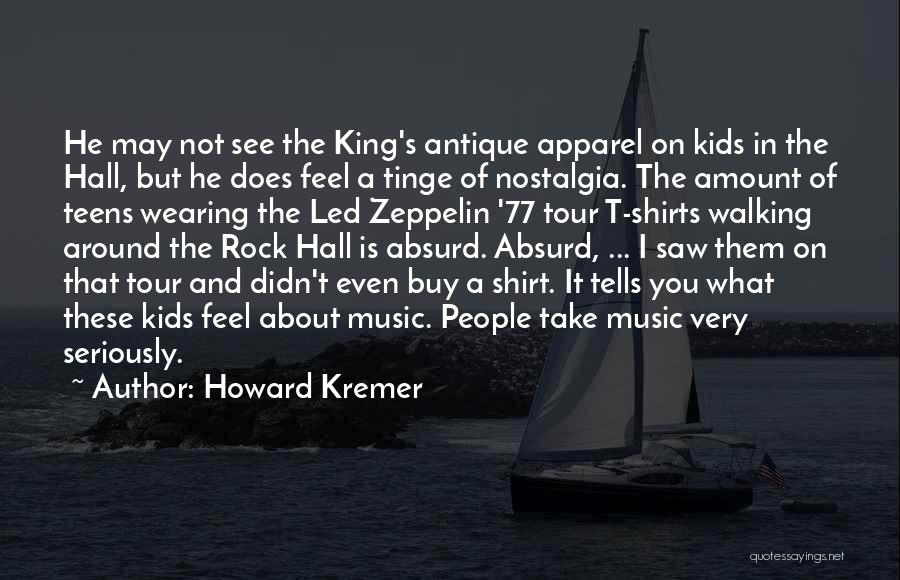 Wearing Shirts Quotes By Howard Kremer