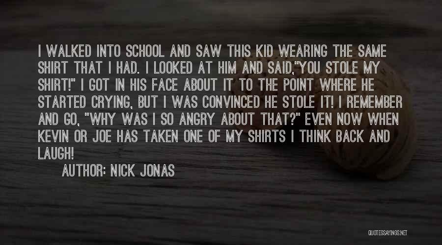 Wearing Shirts Quotes By Nick Jonas