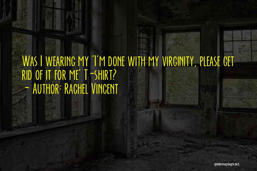 Wearing Shirts Quotes By Rachel Vincent