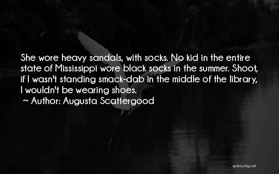 Wearing Shoes Quotes By Augusta Scattergood