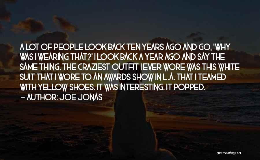 Wearing Shoes Quotes By Joe Jonas