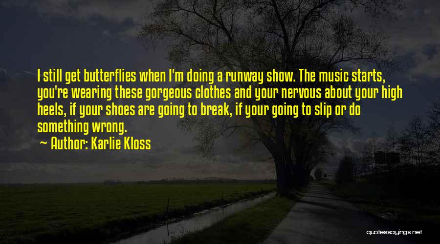 Wearing Shoes Quotes By Karlie Kloss