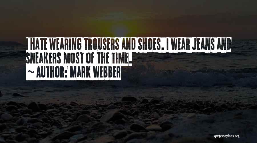 Wearing Shoes Quotes By Mark Webber