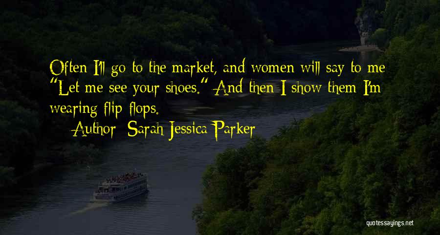 Wearing Shoes Quotes By Sarah Jessica Parker