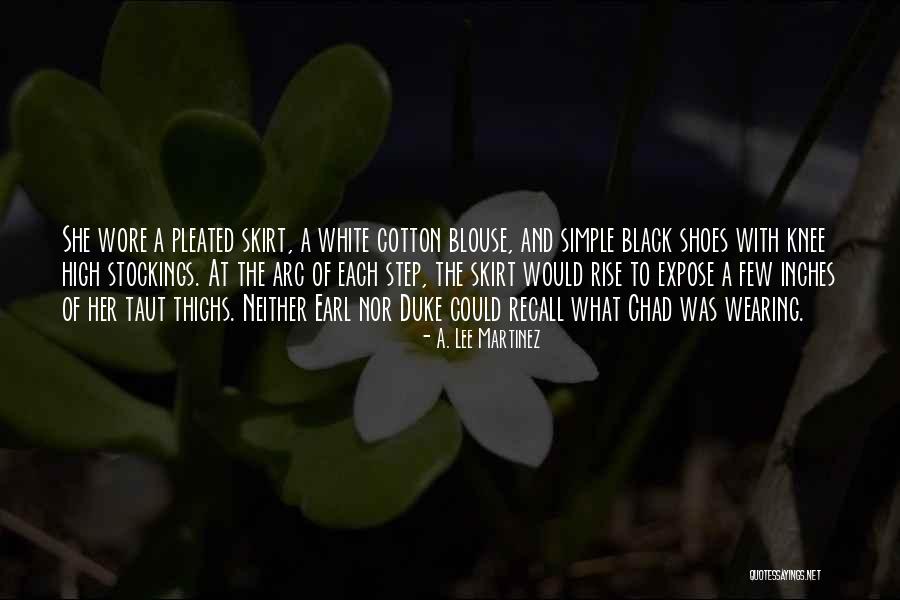 Wearing Stockings Quotes By A. Lee Martinez Wearing Stockings Quotes By A. Lee Martinez