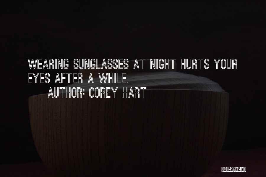 Wearing Sunglasses Quotes By Corey Hart