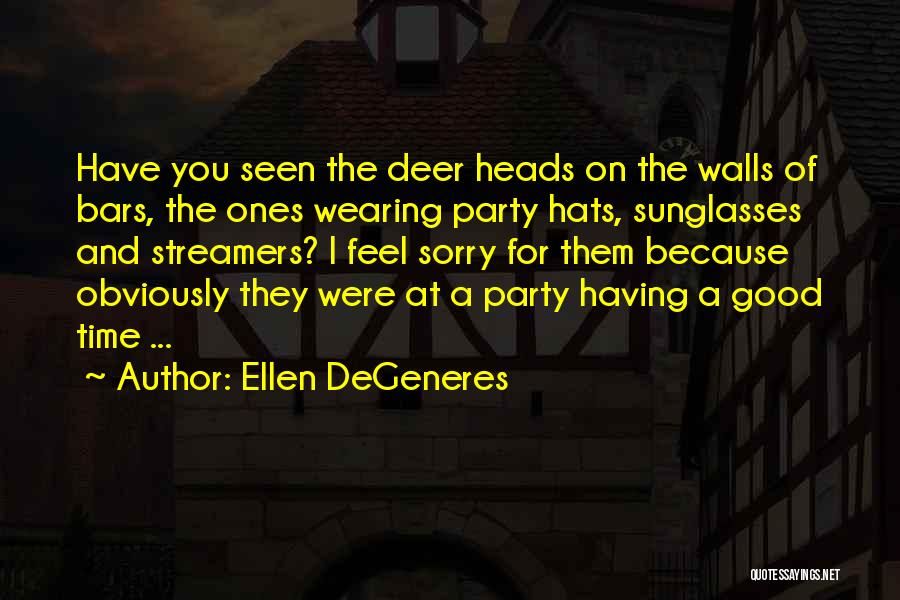 Wearing Sunglasses Quotes By Ellen DeGeneres