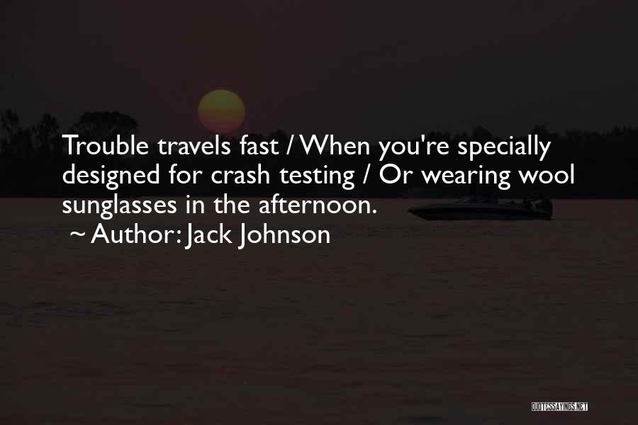 Wearing Sunglasses Quotes By Jack Johnson