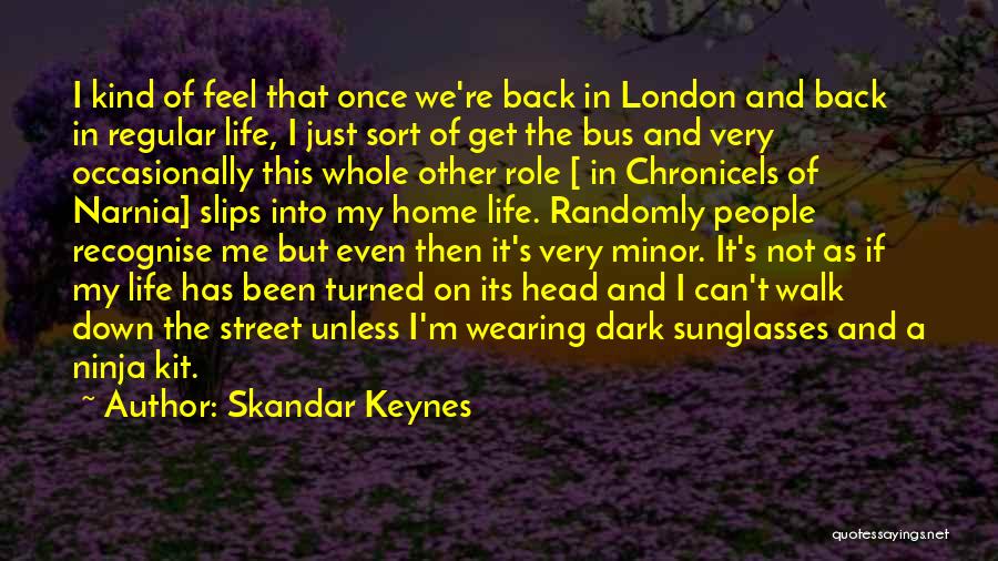 Wearing Sunglasses Quotes By Skandar Keynes