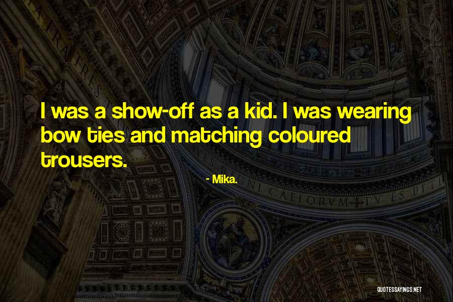 Wearing The Trousers Quotes By Mika. Wearing The Trousers Quotes By Mika.
