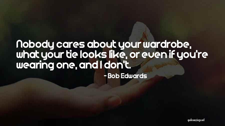 Wearing Tie Quotes By Bob Edwards Wearing Tie Quotes By Bob Edwards
