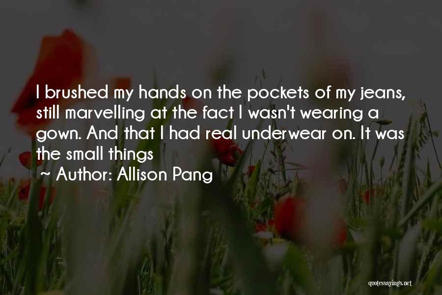 Wearing Underwear Quotes By Allison Pang