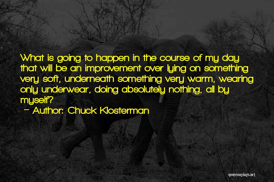 Wearing Underwear Quotes By Chuck Klosterman