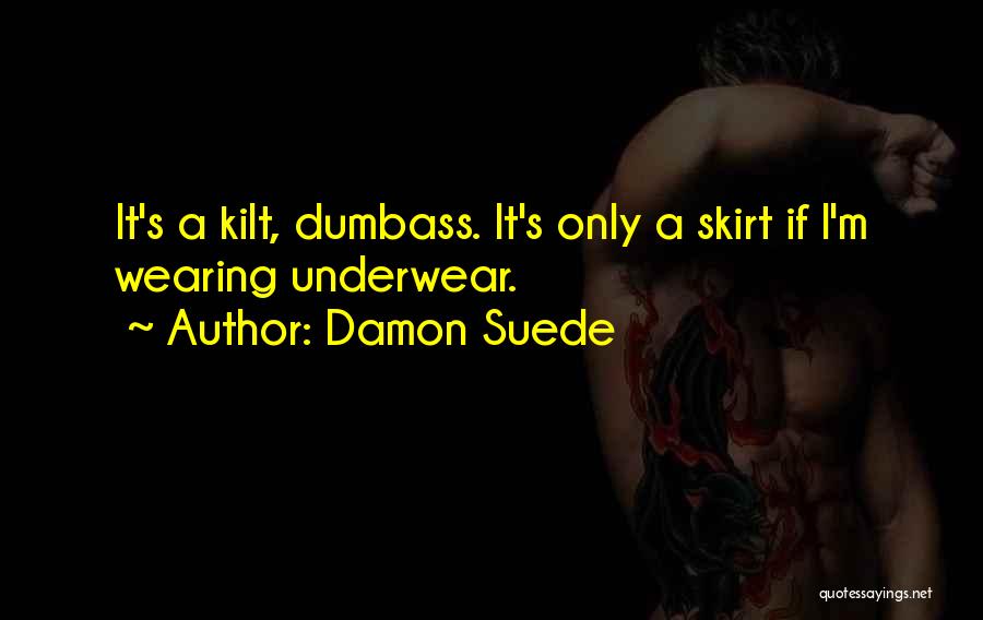 Wearing Underwear Quotes By Damon Suede