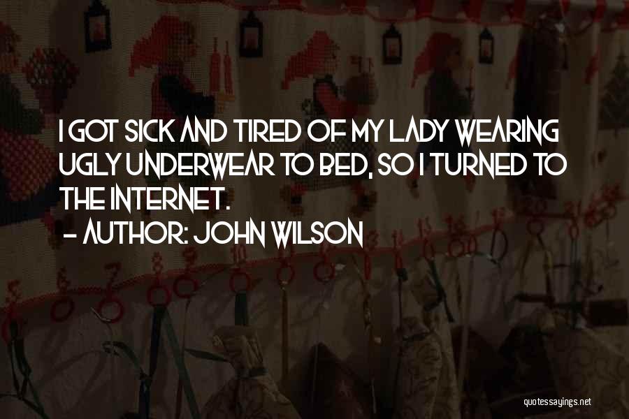 Wearing Underwear Quotes By John Wilson