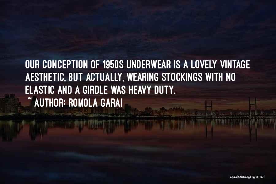 Wearing Underwear Quotes By Romola Garai