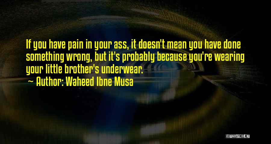 Wearing Underwear Quotes By Waheed Ibne Musa