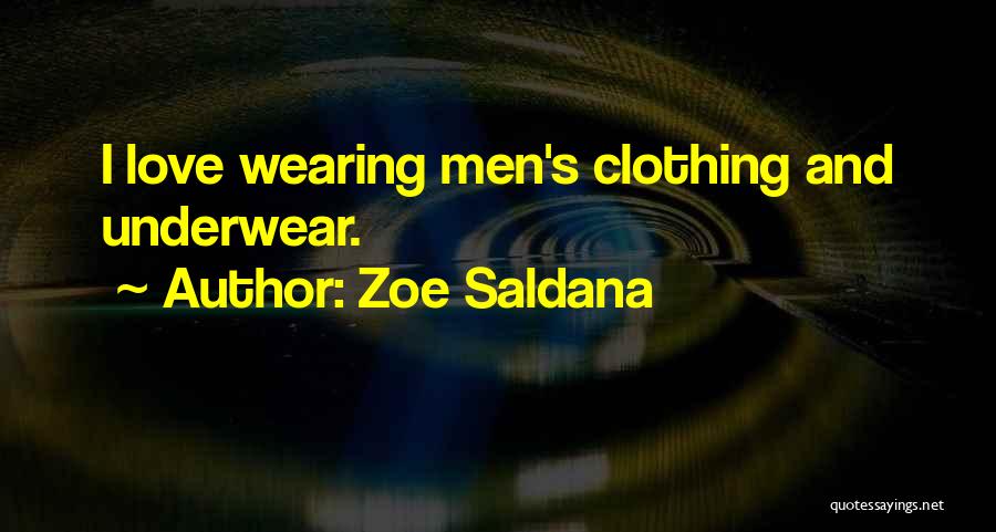 Wearing Underwear Quotes By Zoe Saldana