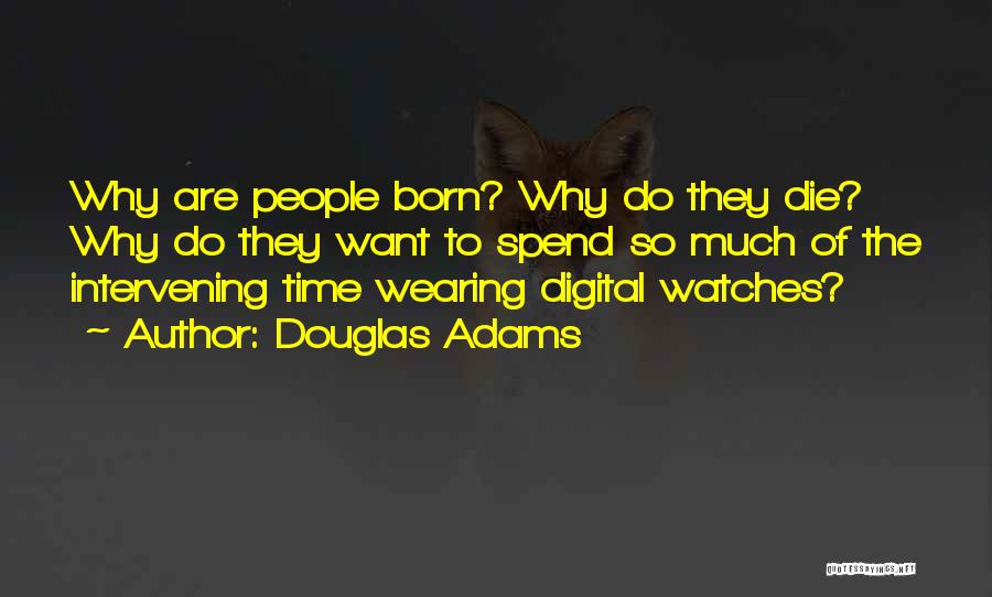 Wearing Watches Quotes By Douglas Adams