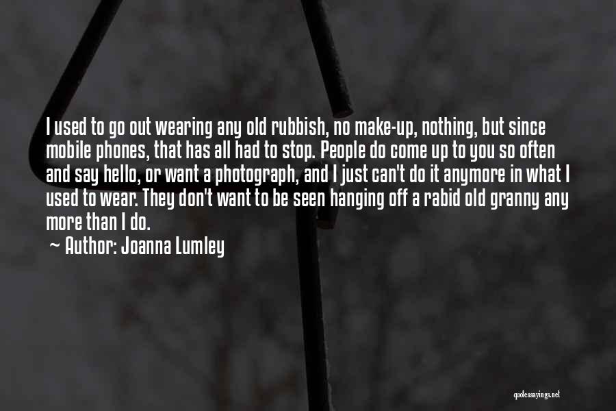 Wearing What You Want Quotes By Joanna Lumley