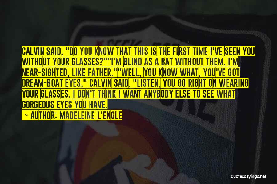 Wearing What You Want Quotes By Madeleine L'Engle