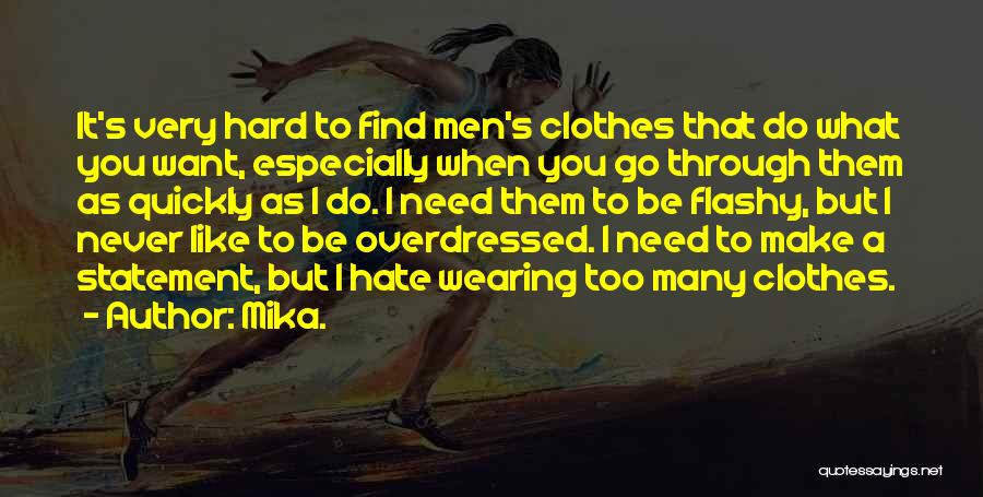 Wearing What You Want Quotes By Mika.